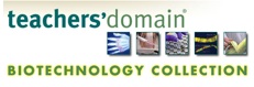 Teachers’ Domain: Biotechnology Collection
